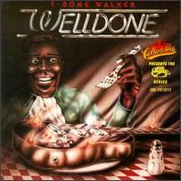 T-Bone Walker - Well-Done lyrics