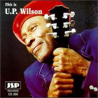 U.P. Wilson - This Is U.P. Wilson lyrics