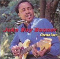 Juke Boy Bonner - Ghetto Poet lyrics