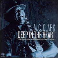 W.C. Clark - Deep in the Heart lyrics
