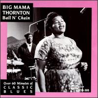 Big Mama Thornton - Ball N' Chain lyrics