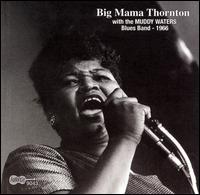 Big Mama Thornton - With the Muddy Waters Blues Band 1966 [live] lyrics
