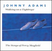 Johnny Adams - Walking on a Tightrope lyrics