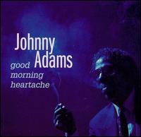 Johnny Adams - Good Morning Heartache lyrics