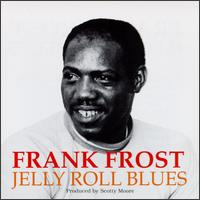 Frank Frost - Jelly Roll Blues lyrics
