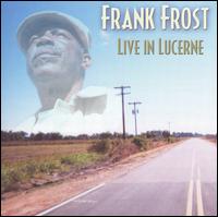 Frank Frost - Live in Lucerne lyrics
