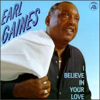 Earl Gaines - I Believe in Your Love lyrics
