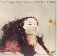 Etta James - Come a Little Closer lyrics
