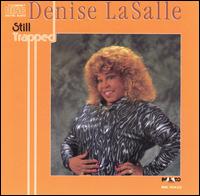 Denise LaSalle - Still Trapped lyrics