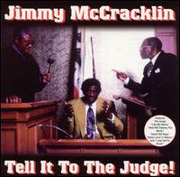 Jimmy McCracklin - Tell It to the Judge! lyrics