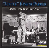 Junior Parker - Funny How Time Slips Away [Delta] lyrics