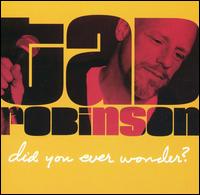 Tad Robinson - Did You Ever Wonder lyrics