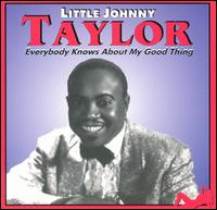 Little Johnny Taylor - Everybody Knows About My Good Thing lyrics