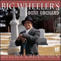 Big Wheeler - Bone Orchard lyrics