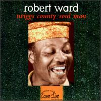 Robert Ward - Twiggs County Soul Man lyrics
