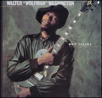 Walter "Wolfman" Washington - Wolf Tracks lyrics