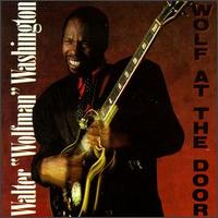 Walter "Wolfman" Washington - Wolf at the Door lyrics