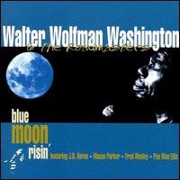 Walter "Wolfman" Washington - Blue Moon Risin' lyrics