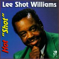 Lee "Shot" Williams - Hot Shot lyrics