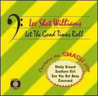 Lee "Shot" Williams - Let the Good Times Roll lyrics