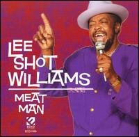 Lee "Shot" Williams - Meat Man lyrics