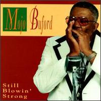George "Mojo" Buford - Still Blowin' Strong lyrics