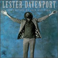 Lester Davenport - When the Blues Hit You lyrics