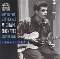 Michael Bloomfield - Don't Say That I Ain't Your Man lyrics
