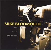 Michael Bloomfield - Live at the Old Waldorf lyrics