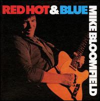 Michael Bloomfield - Red Hot & Blues lyrics