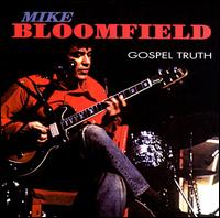 Michael Bloomfield - Gospel Truth lyrics