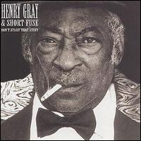 Henry Gray - Don't Start That Stuff lyrics