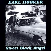 Earl Hooker - Sweet Black Angel lyrics