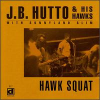 J.B. Hutto - Hawk Squat lyrics