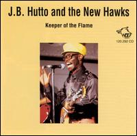 J.B. Hutto - Keeper of the Flame lyrics