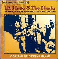 J.B. Hutto - Masters of Modern Blues lyrics