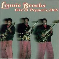Lonnie Brooks - Live at Pepper's 1968 lyrics