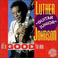 Luther "Guitar Junior" Johnson - It's Good to Me lyrics