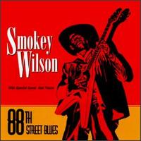 Smokey Wilson - 88th Street Blues lyrics