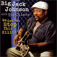 Big Jack Johnson - We Got to Stop This Killin' lyrics