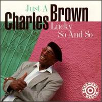 Charles Brown - Just a Lucky So and So lyrics