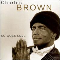 Charles Brown - So Goes Love lyrics