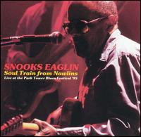 Snooks Eaglin - Soul Train from Nawlins: Live at the Park Tower Blues Festival lyrics