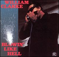 William Clarke - Blowin' Like Hell lyrics