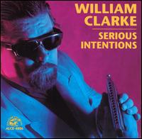 William Clarke - Serious Intentions lyrics