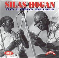 Silas Hogan - So Long Blues lyrics