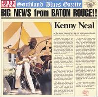 Kenny Neal - Big News from Baton Rouge!! lyrics