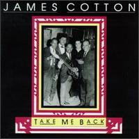 James Cotton - Take Me Back lyrics