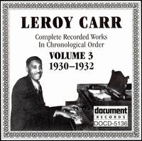 Leroy Carr - Complete Recorded Works, Vol. 3 (1930-1932) lyrics