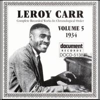 Leroy Carr - Complete Recorded Works, Vol. 5 (1934) lyrics